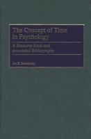 The Concept of Time in Psychology: A Resource Book and Annotated Bibliography