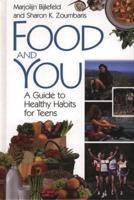 Food and You: A Guide to Healthy Habits for Teens