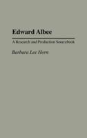 Edward Albee: A Research and Production Sourcebook