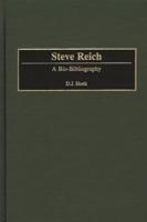 Steve Reich: A Bio-Bibliography