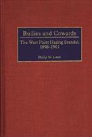 Bullies and Cowards: The West Point Hazing Scandal, 1898-1901