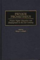 Private Prometheus: Private Higher Education and Development in the 21st Century