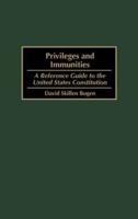 Privileges and Immunities: A Reference Guide to the United States Constitution