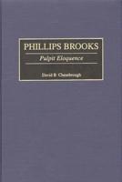 Phillips Brooks: Pulpit Eloquence