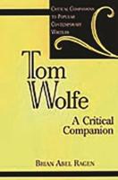 Tom Wolfe: A Critical Companion
