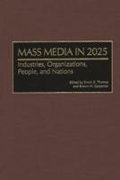 Mass Media in 2025: Industries, Organizations, People, and Nations