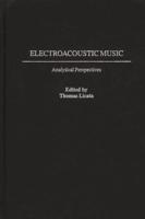 Electroacoustic Music: Analytical Perspectives