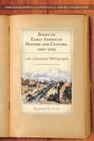 Books on Early American History and Culture, 2001-2005: An Annotated Bibliography