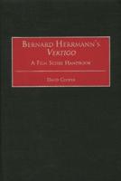 Bernard Herrmann's Vertigo: A Film Score Handbook