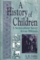 A History of Children: A Socio-Cultural Survey Across Millennia
