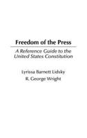 Freedom of the Press: A Reference Guide to the United States Constitution