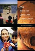 The Mexican American Experience: An Encyclopedia