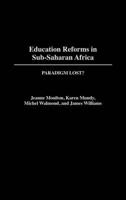 Education Reforms in Sub-Saharan Africa: Paradigm Lost?