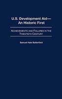 U.S. Development Aid--An Historic First: Achievements and Failures in the Twentieth Century