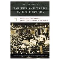 Encyclopedia of Tariffs and Trade in U.S. History