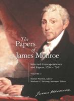 The Papers of James Monroe: Selected Correspondence and Papers, 1794â€"1796, Volume 3
