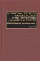 Internationalization of Higher Education in the United States of America and Europe: A Historical, Comparative, and Conceptual Analysis