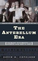 The Antebellum Era: Primary Documents on Events from 1820 to 1860