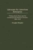 Advocate for American Enterprise: William Buck Dana and the Commercial and Financial Chronicle, 1865-1910