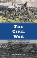 The Civil War: Primary Documents on Events from 1860 to 1865