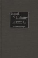 Brand of Infamy: A Biography of John Buchanan Floyd