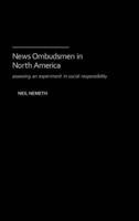 News Ombudsmen in North America: Assessing an Experiment in Social Responsibility