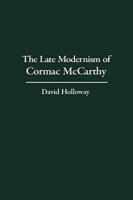 The Late Modernism of Cormac McCarthy