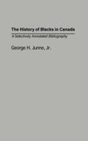 The History of Blacks in Canada: A Selectively Annotated Bibliography