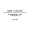 Pictish Sourcebook: Documents of Medieval Legend and Dark Age History