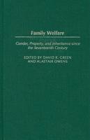 Family Welfare: Gender, Property, and Inheritance Since the Seventeenth Century