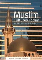Muslim Cultures Today: A Reference Guide