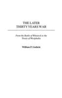 The Later Thirty Years War: From the Battle of Wittstock to the Treaty of Westphalia