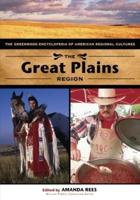 The Great Plains Region: The Greenwood Encyclopedia of American Regional Cultures