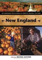 New England: The Greenwood Encyclopedia of American Regional Cultures