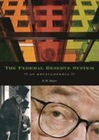The Federal Reserve System: An Encyclopedia