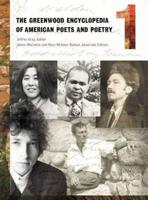 The Greenwood Encyclopedia of American Poets and Poetry