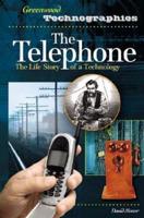 The Telephone: The Life Story of a Technology