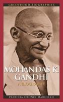 Mohandas K. Ghandhi: A Biography