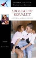 Adolescent Sexuality: A Historical Handbook and Guide