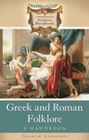 Greek and Roman Folklore: A Handbook