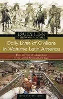 Daily Lives of Civilians in Wartime Latin America