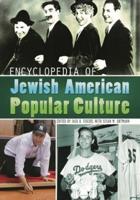 Encyclopedia of Jewish American Popular Culture