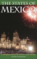 States of Mexico, The: A Reference Guide to History and Culture