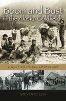 Boom and Bust in the Alaska Goldfields