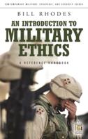 An Introduction to Military Ethics: A Reference Handbook
