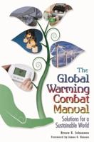 The Global Warming Combat Manual: Solutions for a Sustainable World