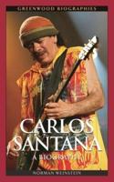 Carlos Santana: A Biography