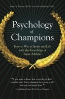 Psychology of Champions: How to Win at Sports and Life with the Focus Edge of Super-Athletes