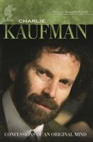 Charlie Kaufman: Confessions of an Original Mind