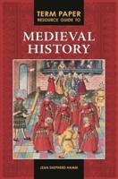 Term Paper Resource Guide to Medieval History